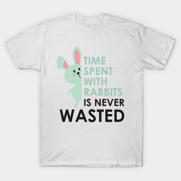 TIME SPENT WITH RABBITS IS NEVER WASTED T-Shirt by Lin Watchorn 